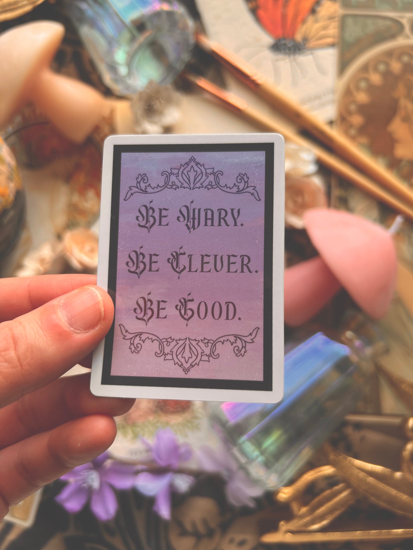 Be Wary, Be Clever, Be Good Sticker